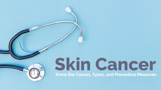 Skin Cancer Causes, Types, and Prevention post thumbnail