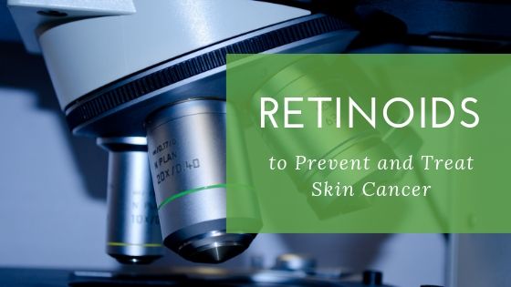 Retinoids and Skin Cancer post thumbnail